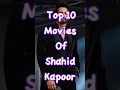 Lagu Top 10 Movies of Shahid Kapoor