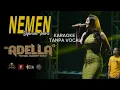 Download Lagu Nemen difarina indra, karaoke tanpa vokal(instrument jernih bas mantab) , Adella live Demak