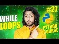 while loops in python python full beginners course in hindi