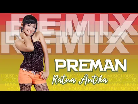 Download MP3 Preman  [ DJ REMIX ] ~ Ratna Antika   |   House Koplo Jaranan