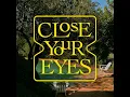 Close Your Eyes