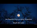 Jinn Possession from an Islamic Perspective...... Abu Iyaad