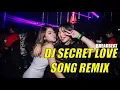 Download Lagu DJ SECRET LOVE SONG FULL BASS BREAKBEAT REMIX