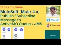 MuleSoft How to publish message to Apache ActiveMQ Queue Subscribe from Queue PubSub JMS