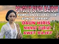 PONGDUT SUNDA BAJIDOR - DAUN HIRIS ll NIKMAT DURIAT ll AWET RAJET - GEBOYKEUN BARAYA!!