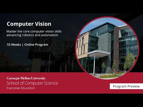 Course Preview | Computer Vision from Carnegie Mellon University’s School of Computer Science Executive Education