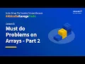 Must do problems on Arrays - Part 2 Data Structures Algorithms FREE DAILY LIVE CLASSES