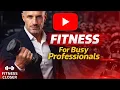 Busy Professionals Stop Skipping Workouts With This System