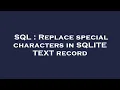 SQL Replace special characters in SQLITE TEXT record