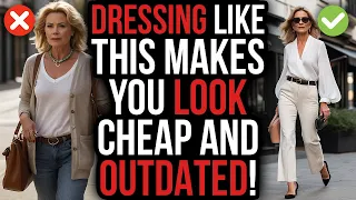 10 Style MISTAKES That AGE You and CHEAPEN Your LOOK After 50!