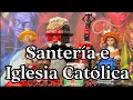 La Santeria y la Iglesia Catolica - Preguntas y Respuestas Puede un catolico ser santero