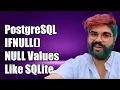 PostgreSQL IFNULL Equivalent Handling NULL Values Like SQLite