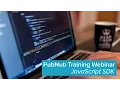 Introduction to the PubNub JavaScript SDK PubNub Training Webinar