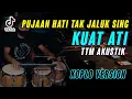 Download Lagu Pujaan Hati Tak Suwun Sing - KUAT ATI - TTM AKUSTIK COVER KOPLO VERSION ( Viral Story WA )