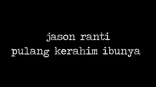 Download pulang kerahim ibunya  Jason ranti MP3