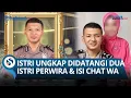 Download Lagu Keluarga Didatangi Dua Istri Perwira \u0026 Ungkap WA Nurhadi: Ada Perintah Diam, Tapi Kenapa HP Disita?