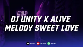 dj unity x alive x melody sweet love viral tiktok