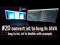 java how to convert int to long long to int int to double with example