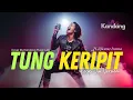 Lagu 💫 TUNG KERIPIT–RHOMA IRAMA – ROCK DUT FUSION VERSION - COVER BY KANDANG MUSIC LAB