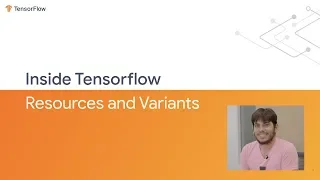 Inside TensorFlow Resources and Variants