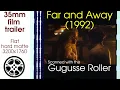 Far and Away 1992 35mm film trailer flat hard matte 3200x1760