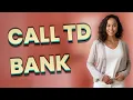 When Exactly Should You Call TD Bank About a Locked Debit Card
