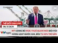 Download Lagu Thế giới toàn cảnh 8/7: Mỹ công bố thuế quan mới đối với loạt quốc gia, đều từ 25% trở lên | VTV24