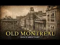 The Fascinating Story of Old Montreal From a Doomed Fur-Trading Fort to the Wall Street of Canada