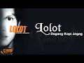 Download Lagu Lolot - Dagang Kopi Jegeg [Lyrics]