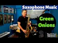 Download Lagu Green Onions Saxophone Music and Backing Track Download
