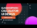JavaScript Calculator with Glassmorphism UI CSS Glassmorphism Effects