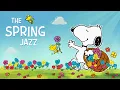 Good Vibes Spring Morning with Snoopy Relaxing Spring Jazz For Calm Days