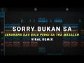 Download Lagu DJ SORRY BUKAN SA VIRAL TIKTOK FULL BASS ( Prengky Gantay Remix )