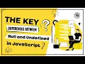 The Key Differences Between Null and Undefined in JavaScript