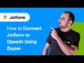 How to Connect Jotform to OpenAI Using Zapier