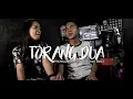 TORANG DUA - Michelle Mantik \u0026 Abraham Bam'z
