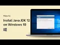 How to Install Java JDK 12 on Windows 10