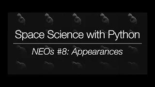 Space Science with Python - Near-Earth Objects Appearances