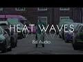 Download Lagu Glass Animals - Heat Waves [Remix] [8d Audio] Free
