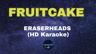 Download FRUITCAKE by ERASERHEADS (HD KARAOKE) MP3