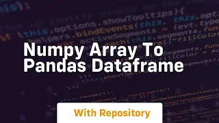 numpy array to pandas dataframe