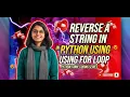 Reverse a String in Python using For Loop Tamil Tutorial Learn Python Step by Step Series