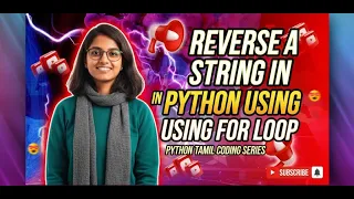 Reverse a String in Python using For Loop Tamil Tutorial Learn Python Step by Step Series