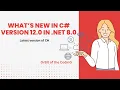 What s new in C version 12 0 in Net Framework 8 0 Latest version of C