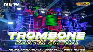 dj trombone x kantik shenai terbaru style bentrok full bass derr