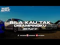 Download Lagu DJ BILA KAU TAK DISAMPINGKU PLAT KT VIRAL TIKTOK TERBARU 2025 🔥