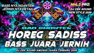 DJ CEK SOUND 2026 | DJ FULL BASS HOREG SADISS VIRAL TIKTOK AMUNISI JUARA JERNIH (MHLS PRO)