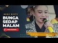 Download Lagu BUNGA SEDAP MALAM Voc DEDE RISTY I LIVE MUSIC \