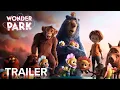 WONDER PARK | Official Trailer | Paramount Movies