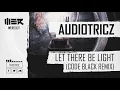 Download Lagu Audiotricz - Let There Be Light (Code Black Remix)